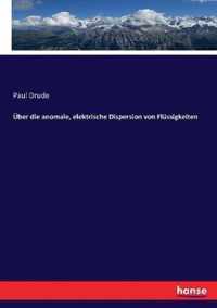 UEber die anomale, elektrische Dispersion von Flussigkeiten