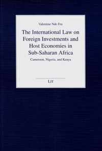 The International Law on Foreign Investments and Host Economies in Sub-Saharan Africa