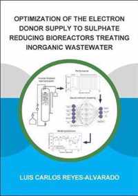 Optimization of the Electron Donor Supply to Sulphate Reducing Bioreactors Treating Inorganic Wastewater