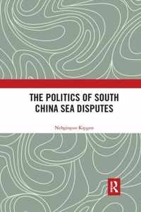 The Politics of South China Sea Disputes