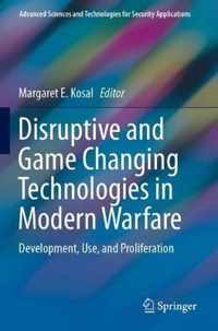 Disruptive and Game Changing Technologies in Modern Warfare