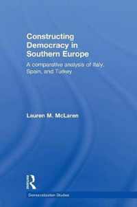 Constructing Democracy in Southern Europe: A Comparative Analysis of Italy, Spain and Turkey