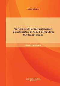 Vorteile und Herausforderungen beim Einsatz von Cloud Computing fur Unternehmen