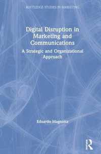 Digital Disruption in Marketing and Communications