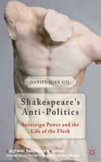 Shakespeare'S Anti-Politics