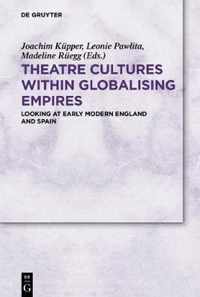 Theatre Cultures within Globalising Empires