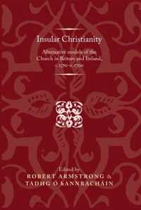 Insular Christianity Alternative Models of the Church in Britain and Ireland, c 1570c 1700 Politics, Culture Society in Early Modern Britain Culture and Society in Early Modern Britain