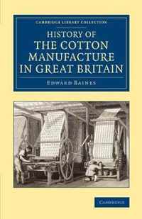 History of the Cotton Manufacture in Great Britain