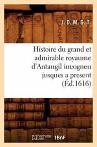 Histoire Du Grand Et Admirable Royaume d'Antangil Incogneu Jusques a Present (Ed.1616)