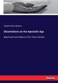 Dissertations on the Apostolic Age