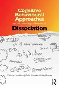 Cognitive Behavioural Approaches to the Understanding and Treatment of Dissociation