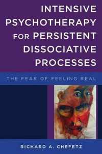 Intensive Psychotherapy For Persistent Dissociative Processe