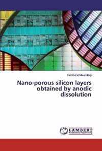 Nano-porous silicon layers obtained by anodic dissolution