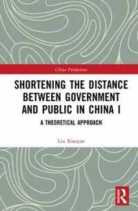 Shortening the Distance between Government and Public in China I