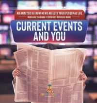 Current Events and You An Analysis of How News Affects Your Personal Life Media and You Grade 4 Children's Reference Books