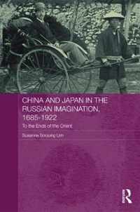 China and Japan in the Russian Imagination, 1685-1922