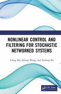 Nonlinear Control and Filtering for Stochastic Networked Systems