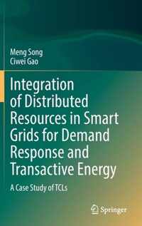 Integration of Distributed Resources in Smart Grids for Demand Response and Transactive Energy