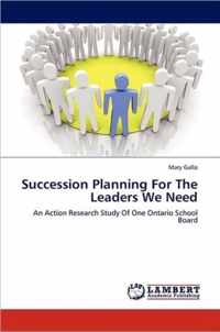 Succession Planning For The Leaders We Need