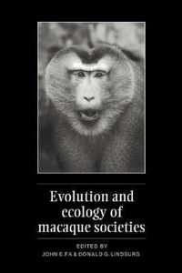 Evolution and Ecology of Macaque Societies