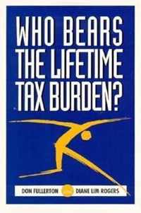 Who Bears the Lifetime Tax Burden?