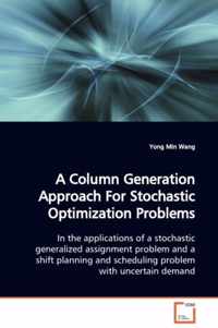 A Column Generation Approach For Stochastic Optimization Problems