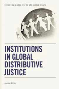 Institutions in Global Distributive Justice