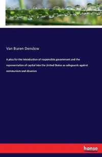 A plea for the introduction of responsible government and the representation of capital into the United States as safeguards against communism and disunion