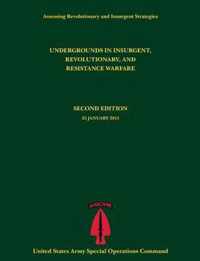 Undergrounds in Insurgent, Revolutionary and Resistance Warfare (Assessing Revolutionary and Insurgent Strategies Series)