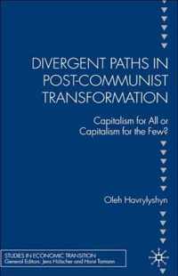 Divergent Paths in Post-Communist Transformation