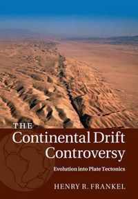 Continental Drift Controversy: Volume 4, Evolution into Plat