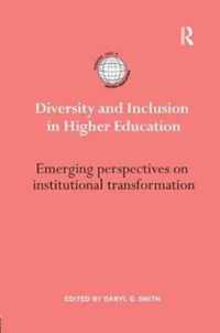 Diversity and Inclusion in Higher Education: Emerging Perspectives on Institutional Transformation