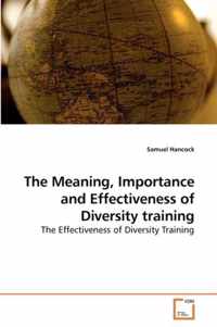 The Meaning, Importance and Effectiveness of Diversity training