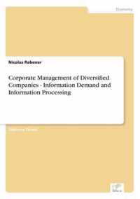 Corporate Management of Diversified Companies - Information Demand and Information Processing