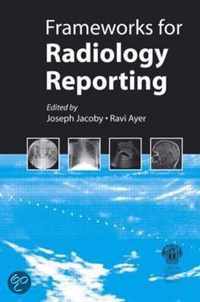 Frameworks for Radiology Reporting