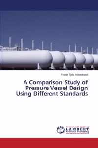 A Comparison Study of Pressure Vessel Design Using Different Standards