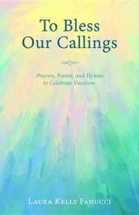 To Bless Our Callings