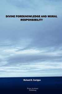 Divine Foreknowledge and Moral Responsibility