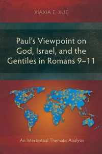 Paul's Viewpoint on God, Israel, and the Gentiles in Romans 9-11