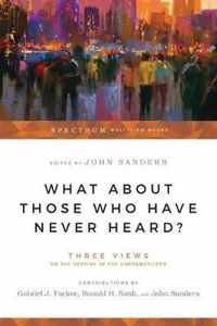 What about Those Who Have Never Heard Human Nature the Crisis in Ethics Spectrum Multiview Book Series