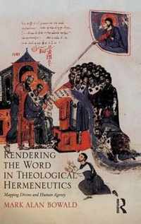 Rendering the Word in Theological Hermeneutics