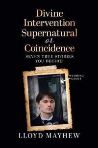 Divine Intervention Supernatural or Coincidence
