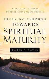 Breaking Through Towards Spiritual Maturity