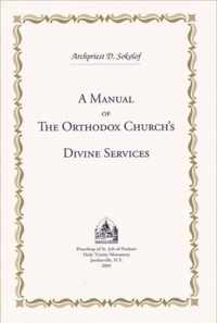 A Manual of the Orthodox Church's Divine Services