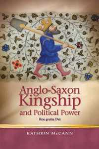 Anglo-Saxon Kingship and Political Power