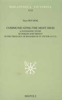 Communicating the Most High. a Systematic Study of Person and Trinity in the Theology of Richard of St. Victor (+1173)