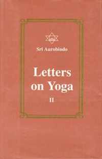 Letters on Yoga, Vol. II