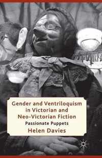 Gender and Ventriloquism in Victorian and Neo-Victorian Fiction