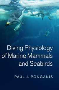 Diving Physiology of Marine Mammals and Seabirds