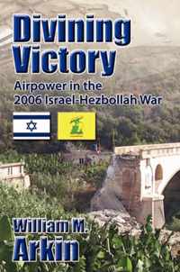 Divining Victory: Airpower in the Israel-Hezbollah War